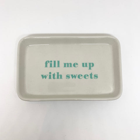 Fill me up with Sweets Trinket Tray