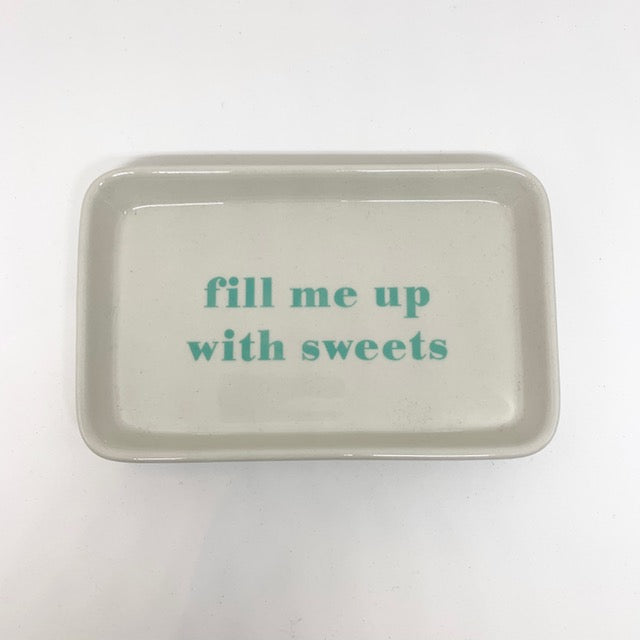 Fill me up with Sweets Trinket Tray