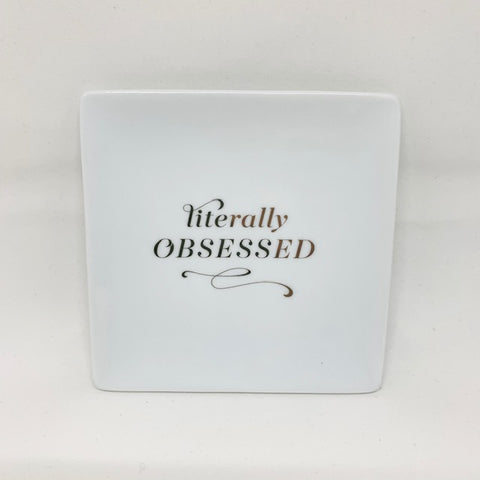 Literally Obsessed Trinket Dish