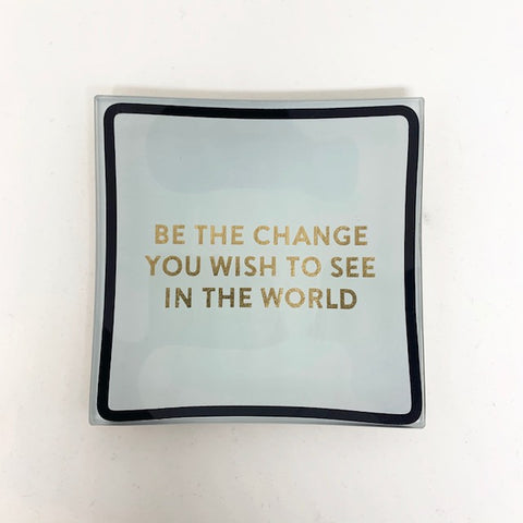 Be the Change Trinket Dish