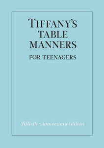 Tiffany's Table Manners For Teenager